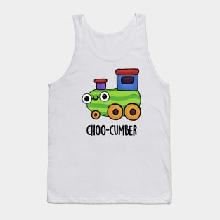 Choo-cumber Funny Veggie Cucumber Pun Tank Top